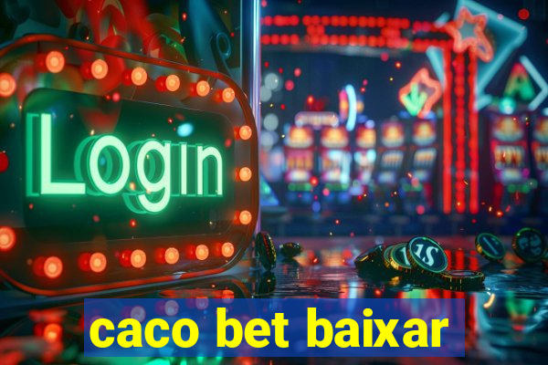 caco bet baixar